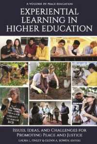 Experiential Learning in Higher Education : Issues, Ideas, and Challenges for Promoting Peace and Justice (Peace Education)