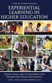 Experiential Learning in Higher Education : Issues, Ideas, and Challenges for Promoting Peace and Justice (Peace Education)