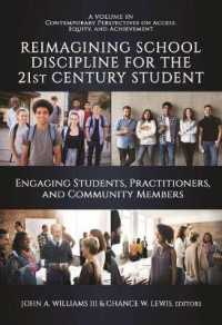 Reimagining School Discipline for the 21st Century Student : Engaging Students,Practitioners, and Community Members (Contemporary Perspectives on Access, Equity and Achievement)