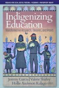 Indigenizing Education : Transformative Research, Theories, and Praxis (Research for Social Justice: Personal~passionate~participatory Inquiry)