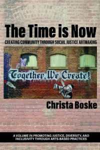 The Time is Now : Creating Community through Social Justice Artmaking (Promoting Justice, Diversity, and Inclusivity through Arts-based Practices)