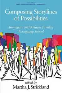 Composing Storylines of Possibilities : Immigrant and Refugee Families Navigating School (Family School Community Partnership Issues)