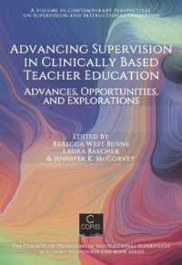 Advancing Supervision in Clinically Based Teacher Education : Advances, Opportunities, and Explorations (Contemporary Perspectives on Supervision and Instructional Leadership)