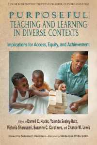 Purposeful Teaching and Learning in Diverse Contexts : Implications for Access, Equity and Achievement (Contemporary Perspectives on Access, Equity, and Achievement)
