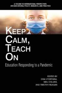 Keep Calm, Teach on : Education Responding to a Pandemic (International Perspectives on Educational Policy, Research and Practice)