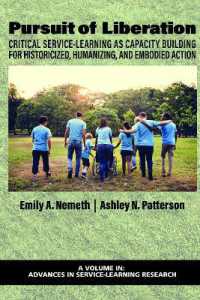 Pursuit of Liberation : Critical Service-Learning as Capacity Building for Historicized, Humanizing, and Embodied Action (Advances in Service-learning Research)