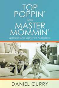 Top Poppin' and Master Mommin' : Methods and Lore for Parenting