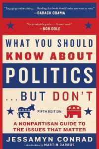 What You Should Know about Politics . . . but Don't, Fifth Edition : A Nonpartisan Guide to the Issues That Matter