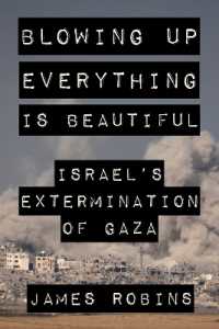 Blowing Up Everything Is Beautiful : Israel's Extermination of Gaza