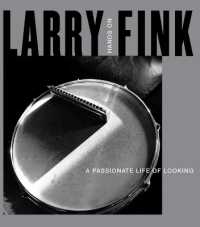 Larry Fink : Hands On/A Passionate Life of Looking