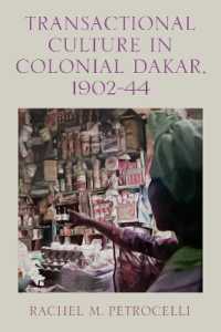 Transactional Culture in Colonial Dakar, 1902-44 (Rochester Studies in African History and the Diaspora)