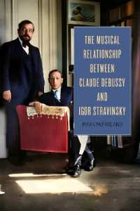 The Musical Relationship between Claude Debussy and Igor Stravinsky (Eastman Studies in Music)