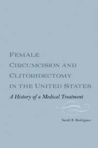 Female Circumcision and Clitoridectomy in the United States : A History of a Medical Treatment (Rochester Studies in Medical History)