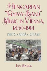 Hungarian 'Gypsy-Band' Music in Vienna, 1850-1914 : The Csárdás Craze (Eastman Studies in Music)