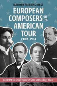European Composers on the American Tour, 1900-1914 : Richard Strauss, Saint-Saëns, Scriabin, and Coleridge-Taylor (Eastman Studies in Music)