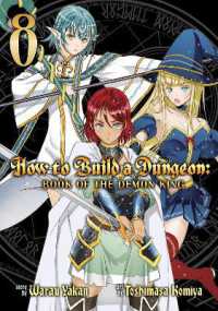How to Build a Dungeon: Book of the Demon King Vol. 8 (How to Build a Dungeon: Book of the Demon King)