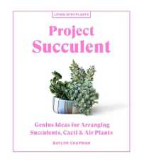 Project Succulent : Genius Ideas for Arranging Succulents, Cacti & Air Plants