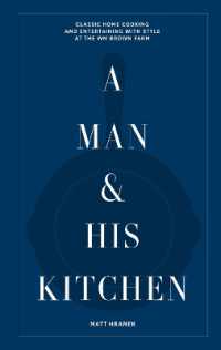 A Man & His Kitchen : Classic Home Cooking and Entertaining with Style at the Wm Brown Farm