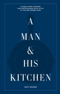 A Man & His Kitchen : Classic Home Cooking and Entertaining with Style at the Wm Brown Farm