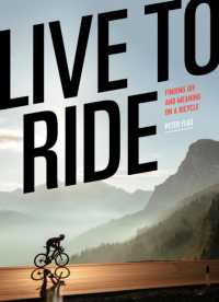 Live to Ride : Finding Joy and Meaning on a Bicycle
