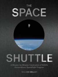 The Space Shuttle : A Mission-by-Mission Celebration of NASA's Extraordinary Spaceflight Program