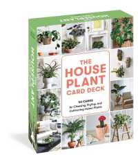 The Houseplant Card Deck : 50 Cards for Choosing, Styling, and Cultivating Indoor Plants