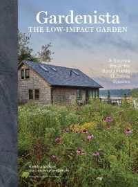 Gardenista: the Low-Impact Garden : A Sourcebook for Sustainable Outdoor Spaces