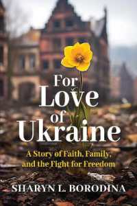 For Love of Ukraine : A Story of Faith, Family, and the Fight for Freedom