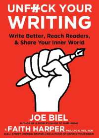 Unfuck Your Writing : Write Better, Reach Readers & Share Your Inner World （2ND）