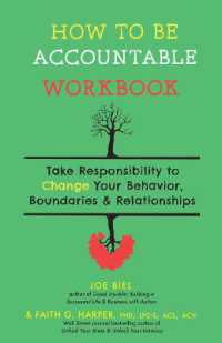 How to Be Accountable Workbook : Take Responsibility to Change Your Behavior, Boundaries, & Relationships