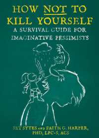 How Not to Kill Yourself : A Survival Guide for Imaginative Pessimists （2ND）
