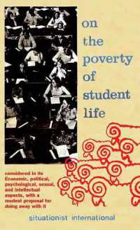 On the Poverty of Student Life : Considered in Its Economic, Political, Psychological, Sexual, and Intellectual Aspects, with a Modest Proposal for Doing Away with It