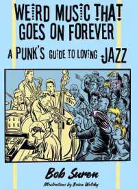 Weird Music That Goes on Forever : A Punk's Guide to Loving Jazz