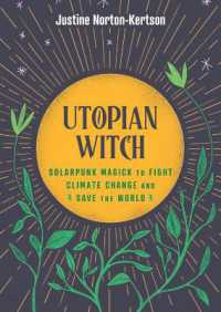 Utopian Witch : Solarpunk Magick to Fight Climate Change and Save the World