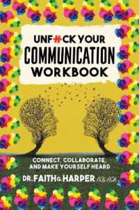 Unfuck Your Communication Workbook : Connect, Collaborate, and Make Yourself Heard