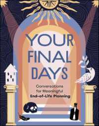 Your Final Days : Conversations for Meaningful End-of-Life Planning