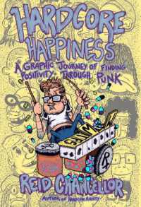 Hardcore Happiness : A Graphic Journey to Find Punk's Positivity