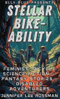 Stellar Bike-Ability : Feminist, Bicycle Science Fiction and Fantasy Stories of Disabled Adventurers