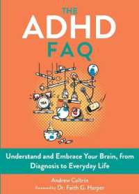 The ADHD FAQ : Understand and Embrace Your Brain, from Diagnosis to Everyday Life