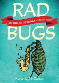 Rad Bugs : Brain Worms, Ticks that Cure Cancer, and Other Tiny Marvels
