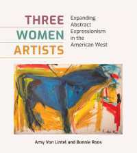 Three Women Artists : Expanding Abstract Expressionism in the American West (American Wests, Sponsored by West Texas a&m University)