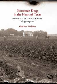 Norsemen Deep in the Heart of Texas : Norwegian Immigrants, 1845-1900 (Tarleton State University Southwestern Studies in the Humanities)