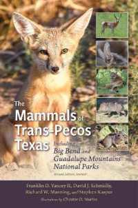 The Mammals of Trans-Pecos Texas : Including Big Bend and Guadalupe Mountains National Parks (Integrative Natural History Series, sponsored by Texas Research Institute for Environmental Studies, Sam Houston State University) （2ND）