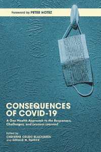 Consequences of COVID-19 : A One Health Approach to the Responses, Challenges, and Lessons Learned