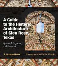 A Guide to the Historic Architecture of Glen Rose, Texas Volume 30 : Bypassed, Forgotten, and Preserved (Tarleton State University Southwestern Studies in the Humanities)