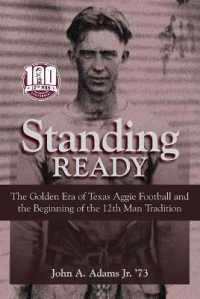 Standing Ready : The Golden Era of Texas Aggie Football and the Beginning of the 12th Man Tradition (Swaim-paup Sports Series, sponsored by James C. '74 & Debra Parchman Swaim and T. Edgar '74 & Nancy Paup)