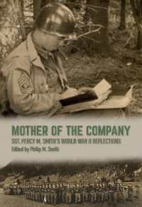 Mother of the Company : Sgt. Percy M. Smith's World War II Reflections (Williams-ford Texas A&m University Military History Series)
