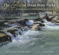 The Art of Texas State Parks : A Centennial Celebration, 1923-2023 (Kathie and Ed Cox Jr. Books on Conservation Leadership, sponsored by the Meadows Center for Water and the Environment, Texas State University)