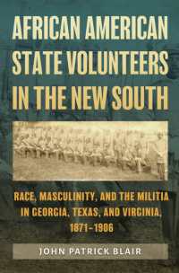 African American State Volunteers in the New South : Race, Masculinity, and the Militia in Georgia, Texas, and Virginia, 1871-1906 (Prairie View A&m University Series)