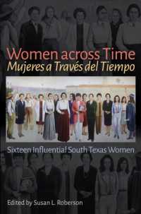 Women across Time / Mujeres a Través del Tiempo : Sixteen Influential South Texas Women (The Texas Experience, Books made possible by Sarah '84 and Mark '77 Philpy)